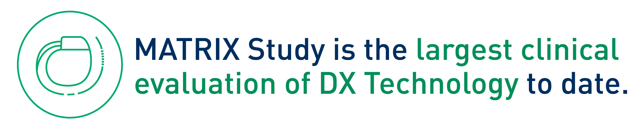 MATRIX Study is the largest clinical evaluation of DX Technology to date.